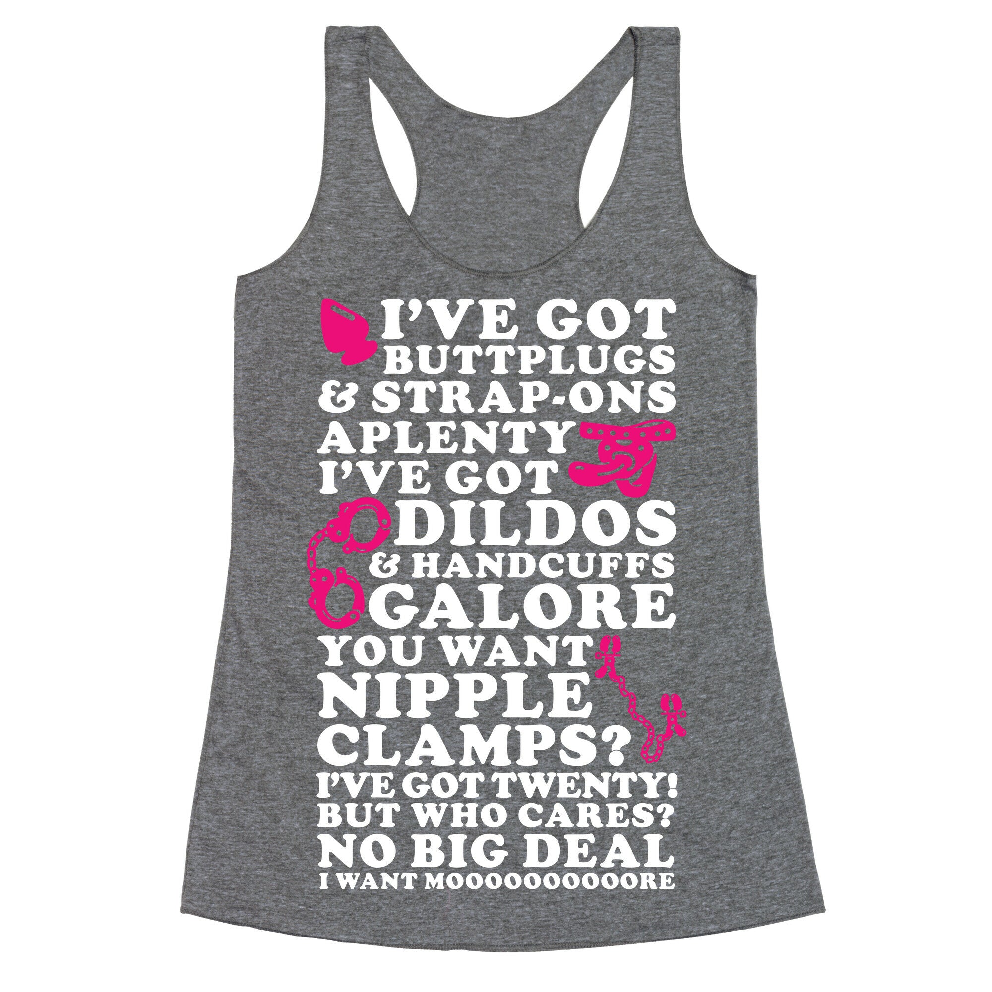 I've Got Buttplugs and Strap-ons Aplenty Racerback Tank